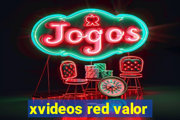 xvideos red valor